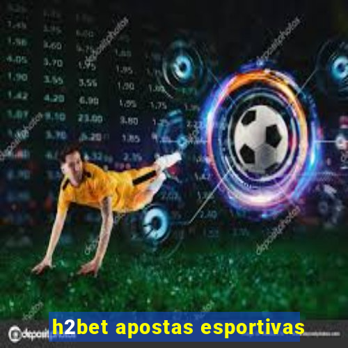 h2bet apostas esportivas